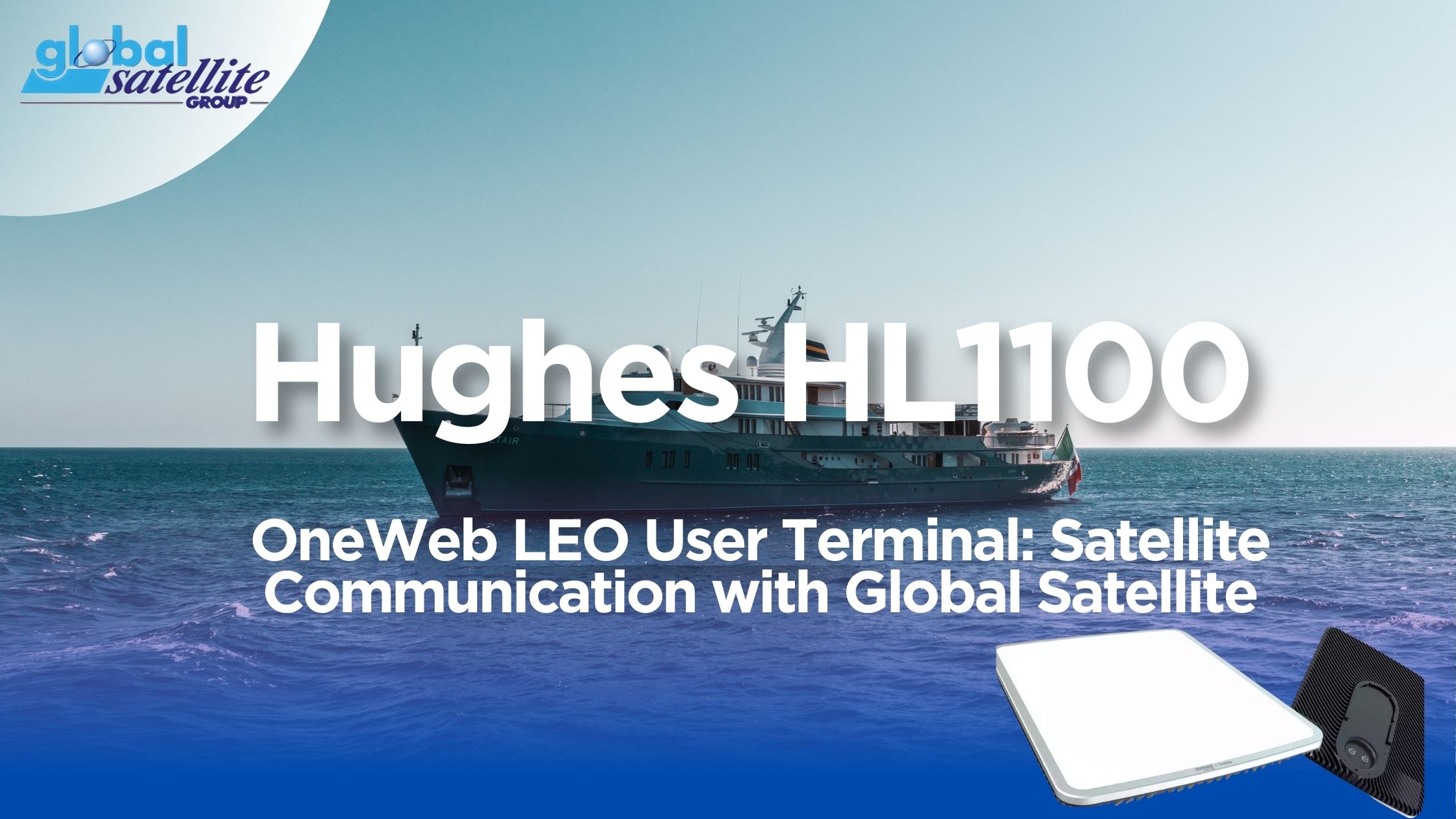 Hughes HL1100 OneWeb LEO User Terminal: Revolutionizing Satellite Communication with Global Satellite